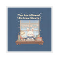 Bunny Kiss-Cut Sticker – You Are Allowed to Grow Slowly