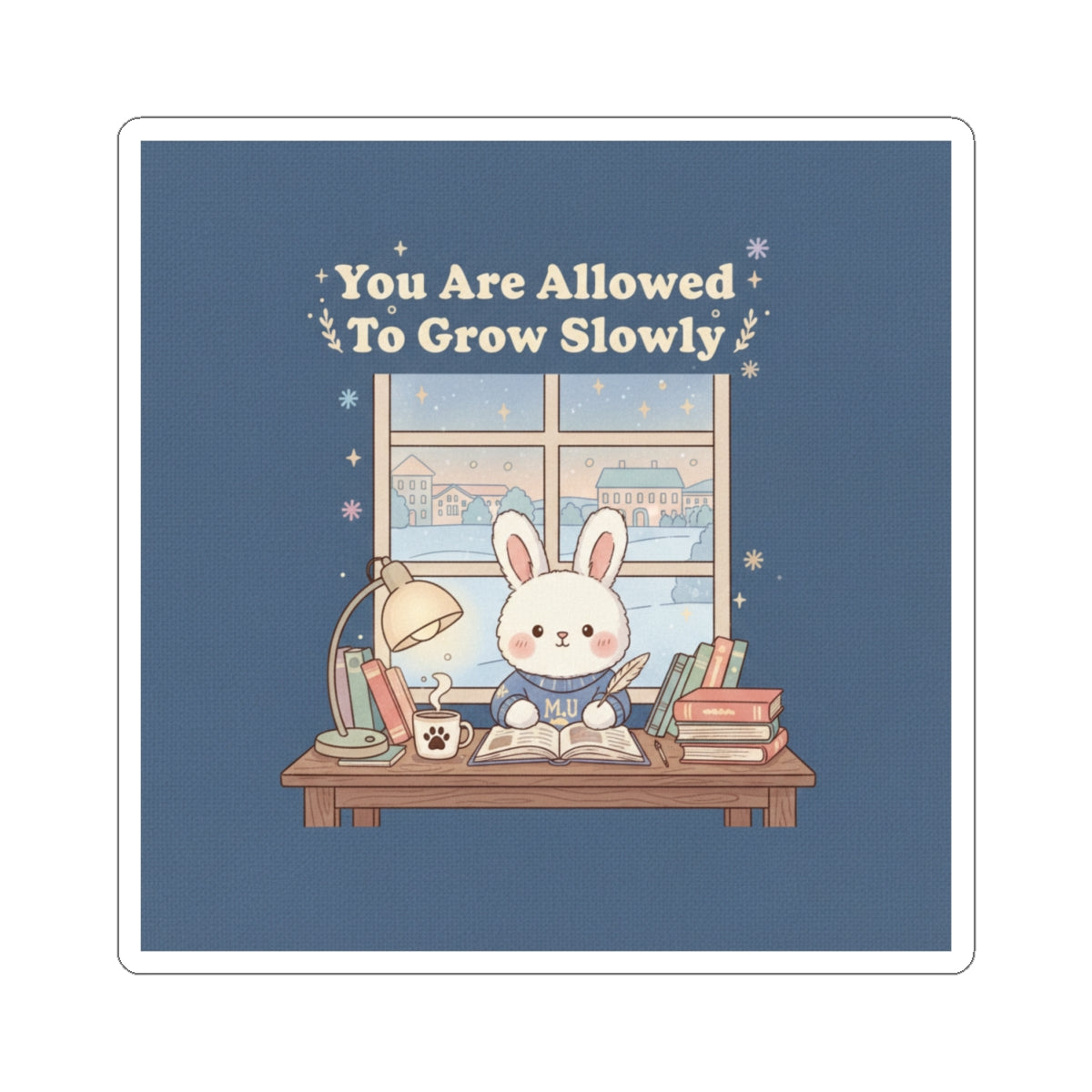 Bunny Kiss-Cut Sticker – You Are Allowed to Grow Slowly