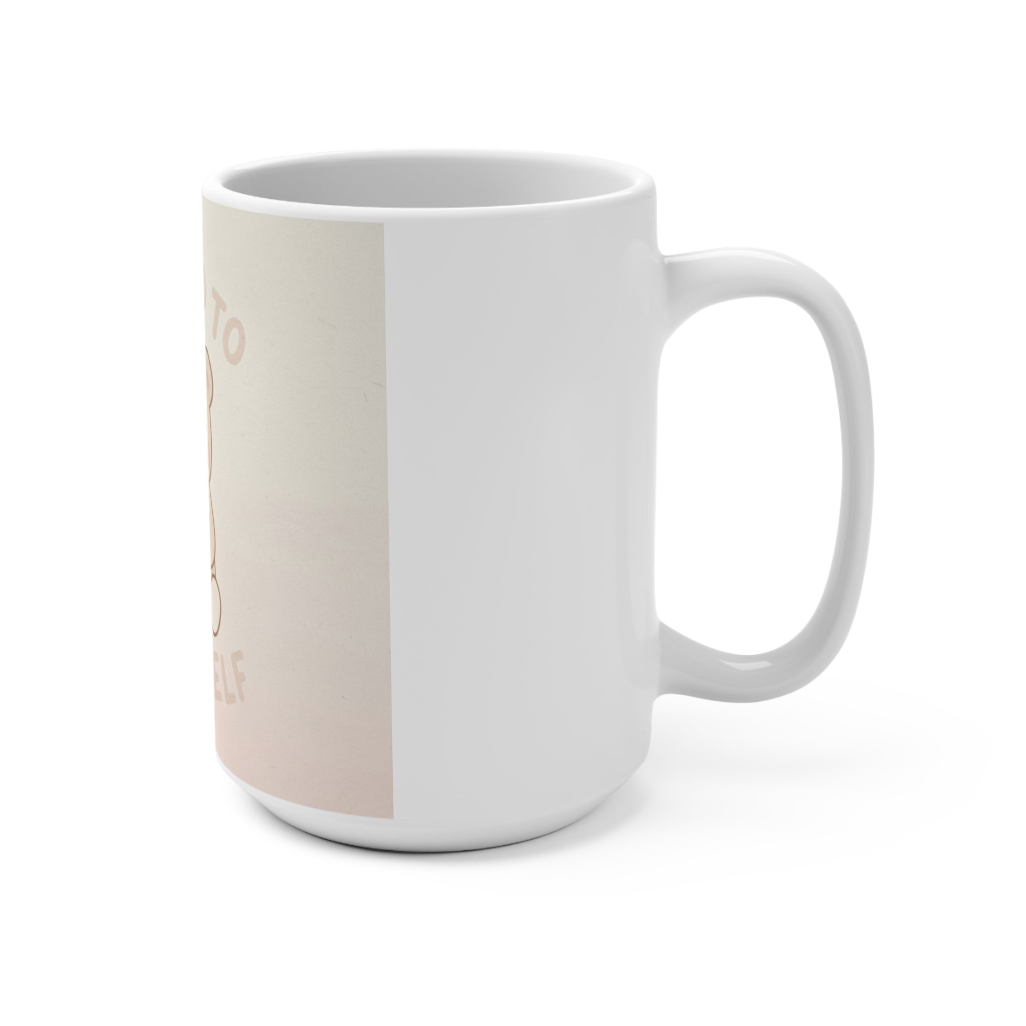 BE KIND TO YOURSELF Bear Mug 15oz