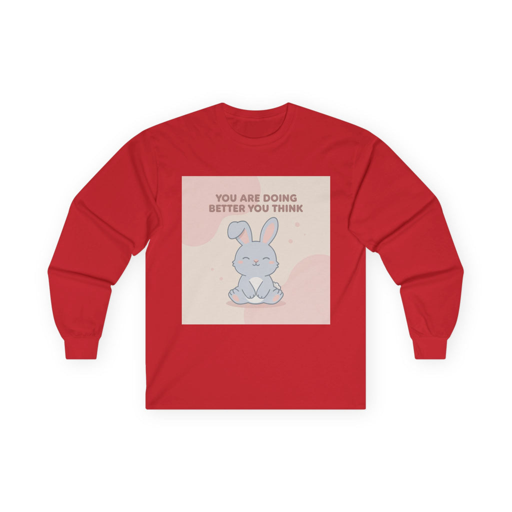 YOU ARE DOING BETTER YOU THINK Long Sleeve Tee