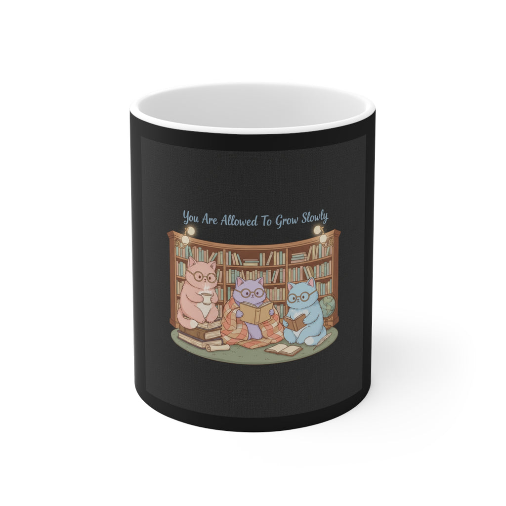 Cats With Glasses Mug 11oz – You Are Allowed to Grow Slowly
