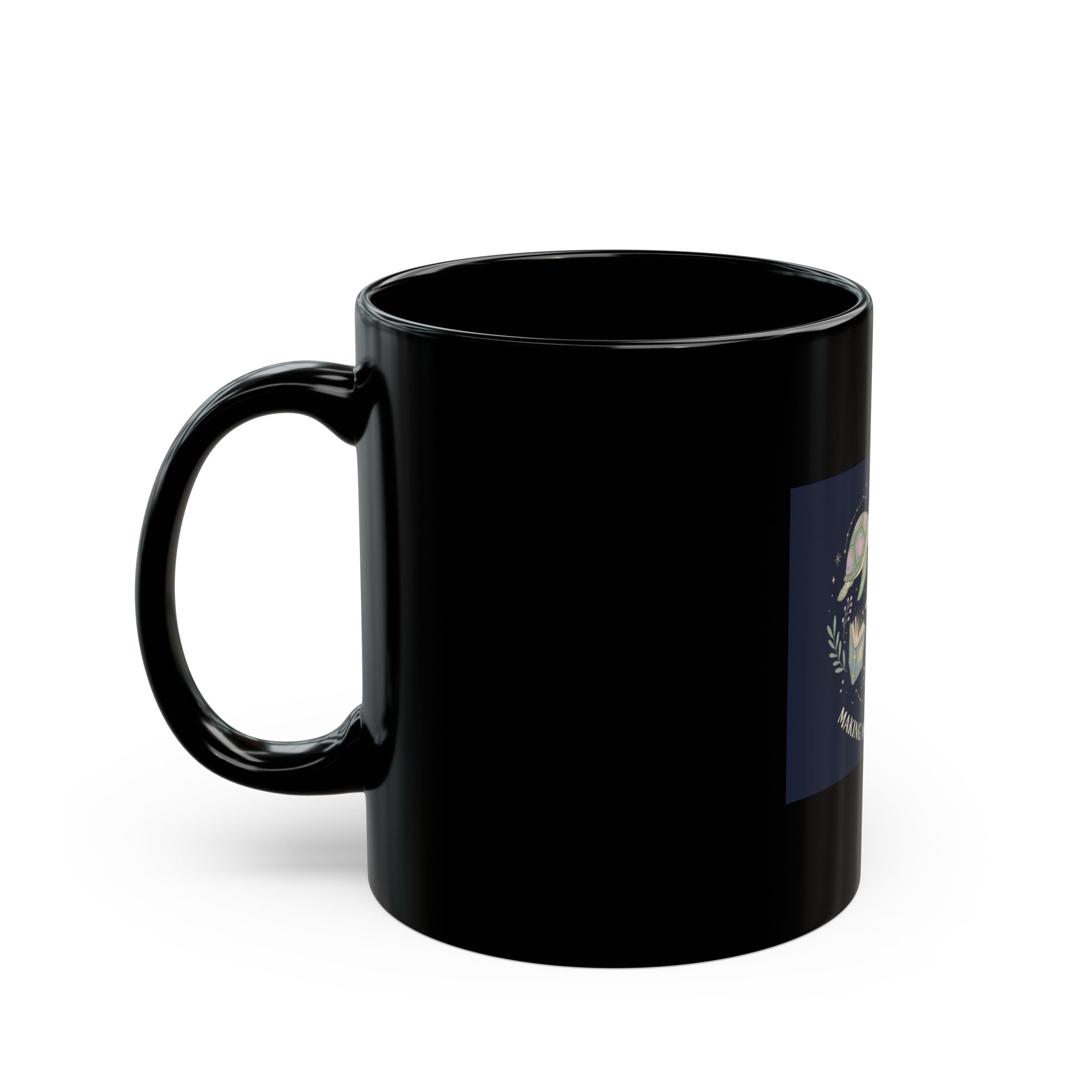 making my dreams happen Black Mug 11oz
