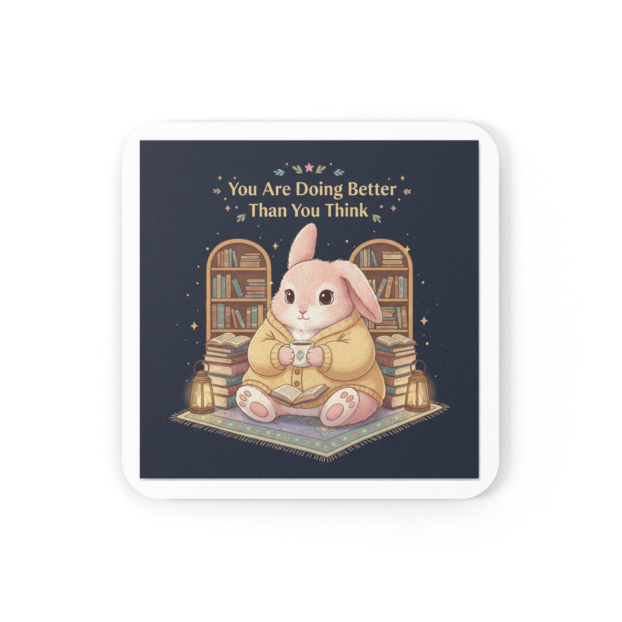 Bunny Cork Coaster – You Are Doing Better Than You Think