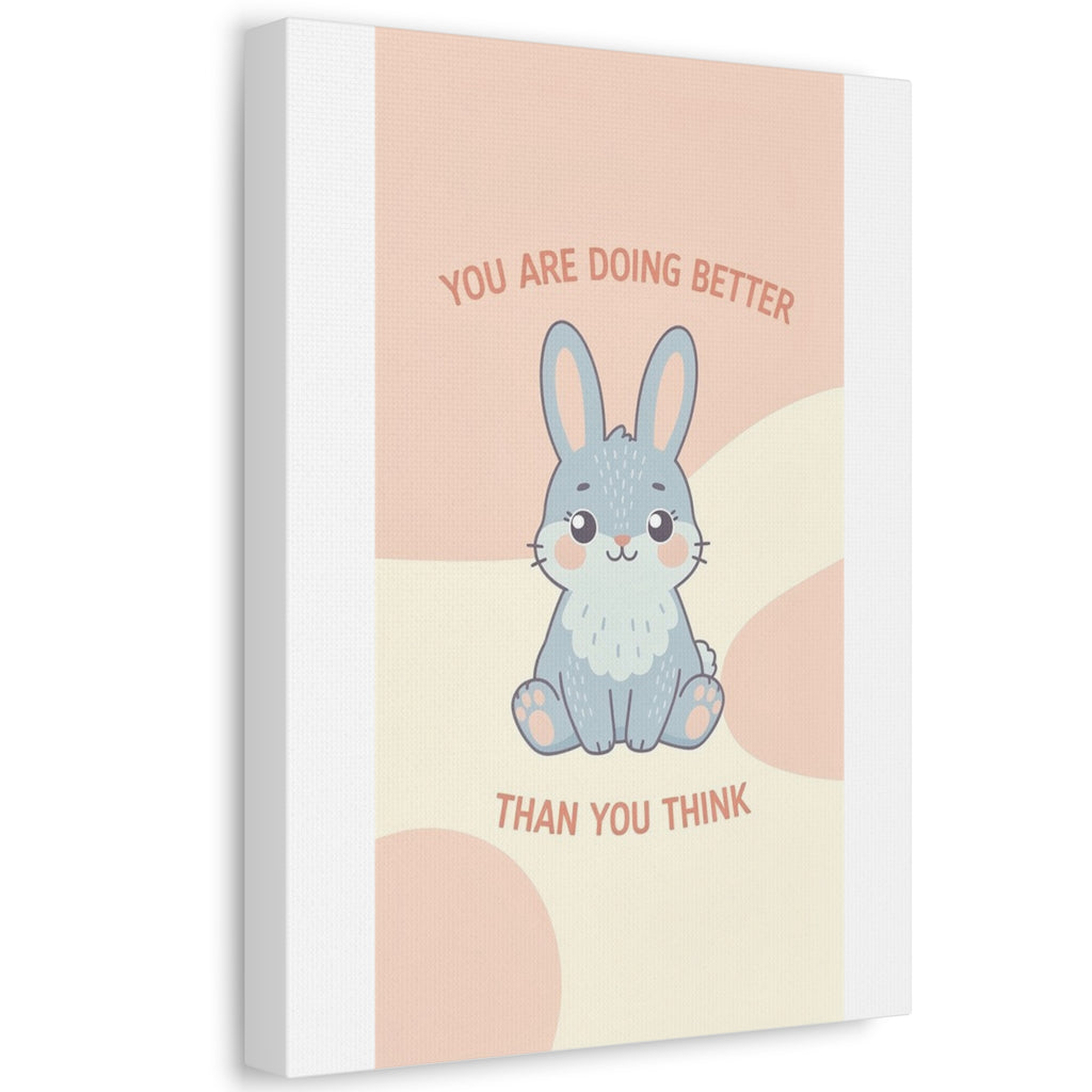 YOU ARE DOING BETTER THAN YOU THINK Rabbit Canvas