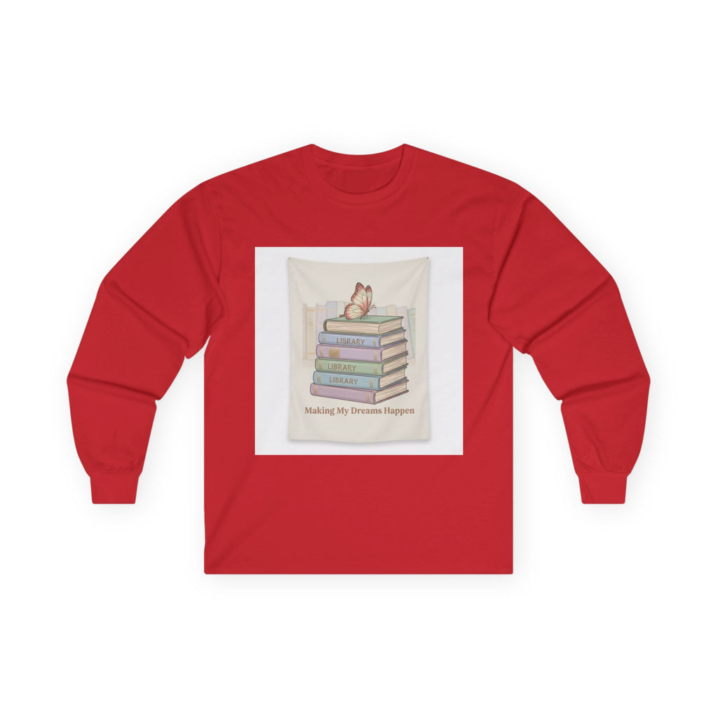 Making My Dreams Happen Long Sleeve Tee