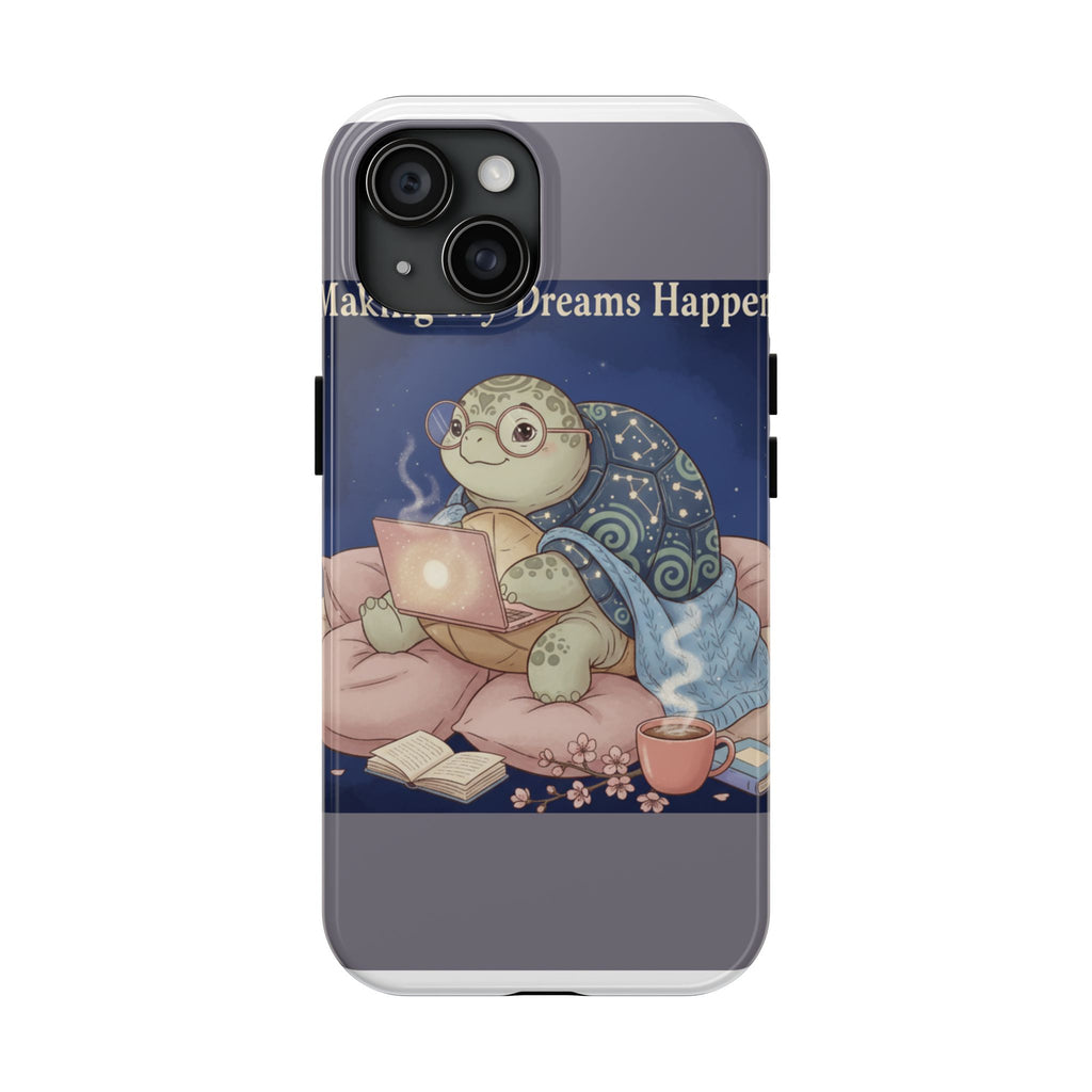 Turtle Tough Phone Case – Making My Dreams Happen