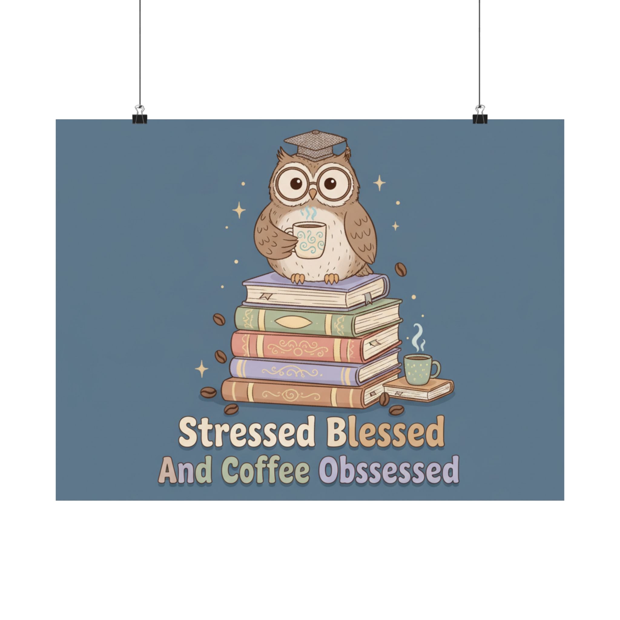 stressed blessed and coffee obsessed Poster