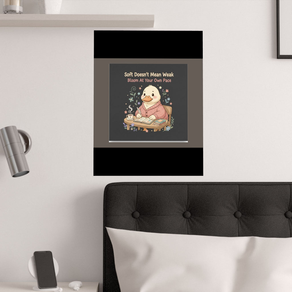 Duck In A Cardigan Poster – Soft Doesnt Mean Weak Bloom at Your Own