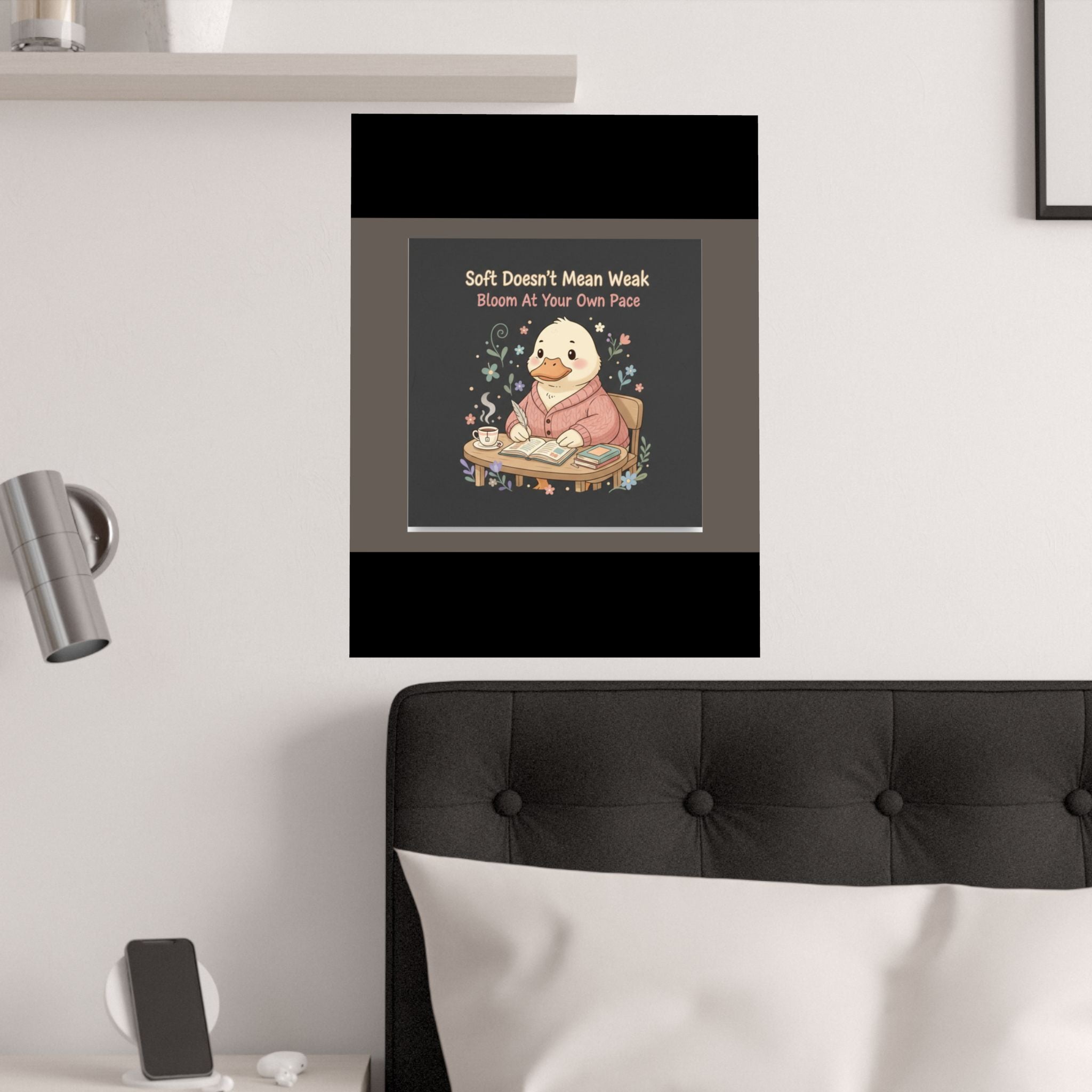 Duck In A Cardigan Poster – Soft Doesnt Mean Weak Bloom at Your Own
