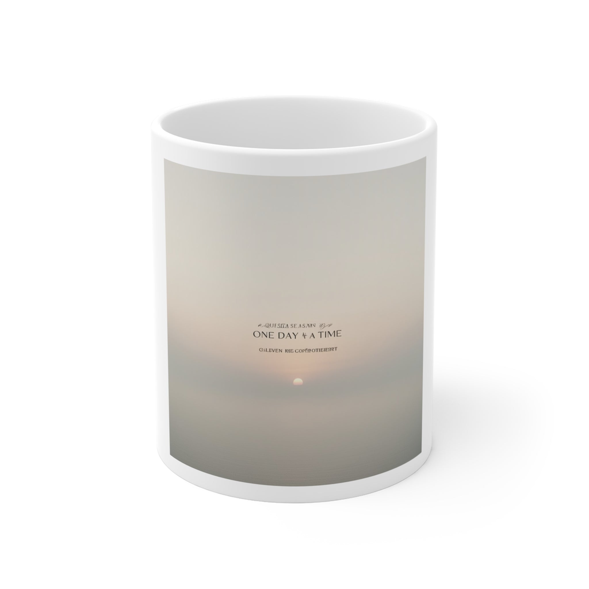 ONE DAY AT A TIME Mug 11oz