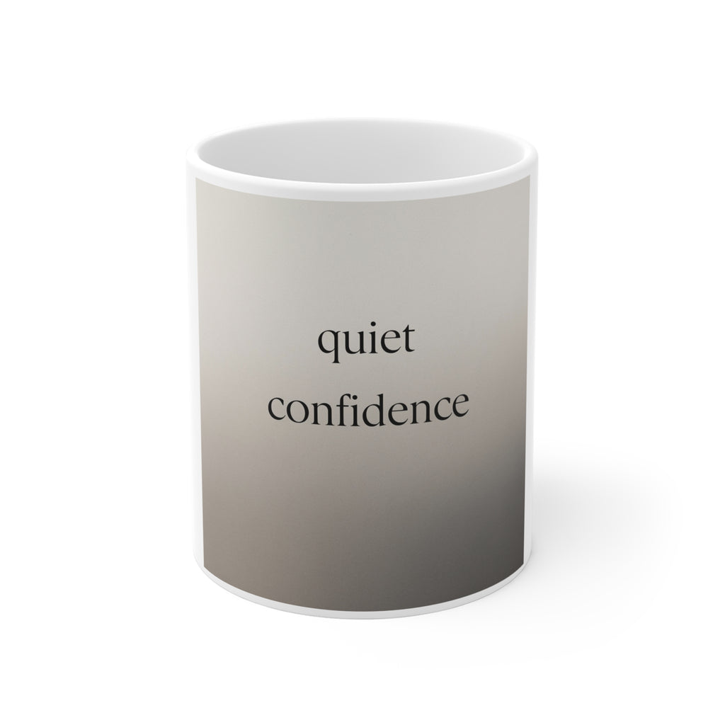 quiet confidence Mug 11oz