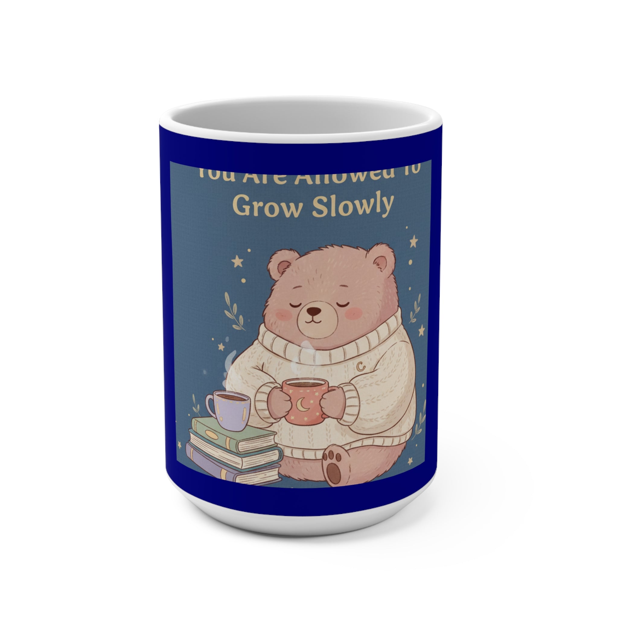 Bear Mug 15oz – You Are Allowed to Grow Slowly