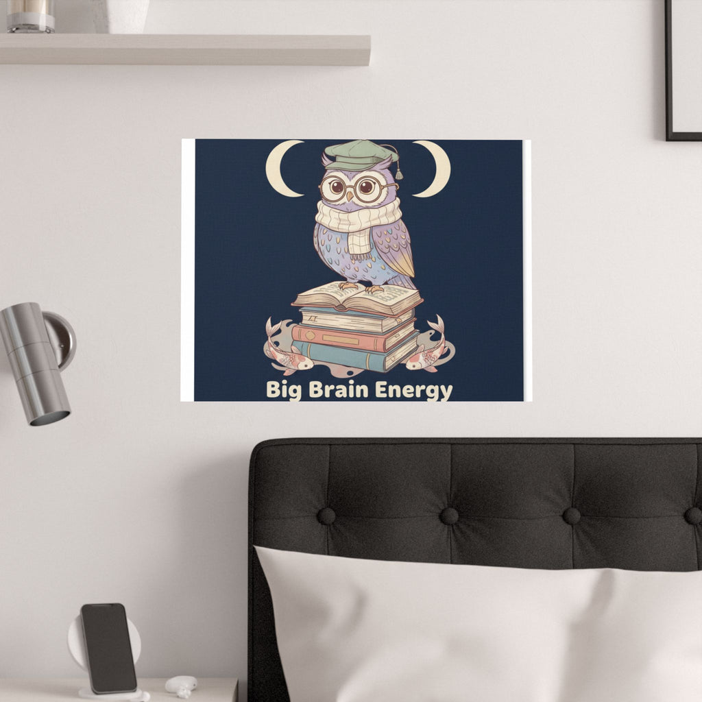 big brain energy Poster