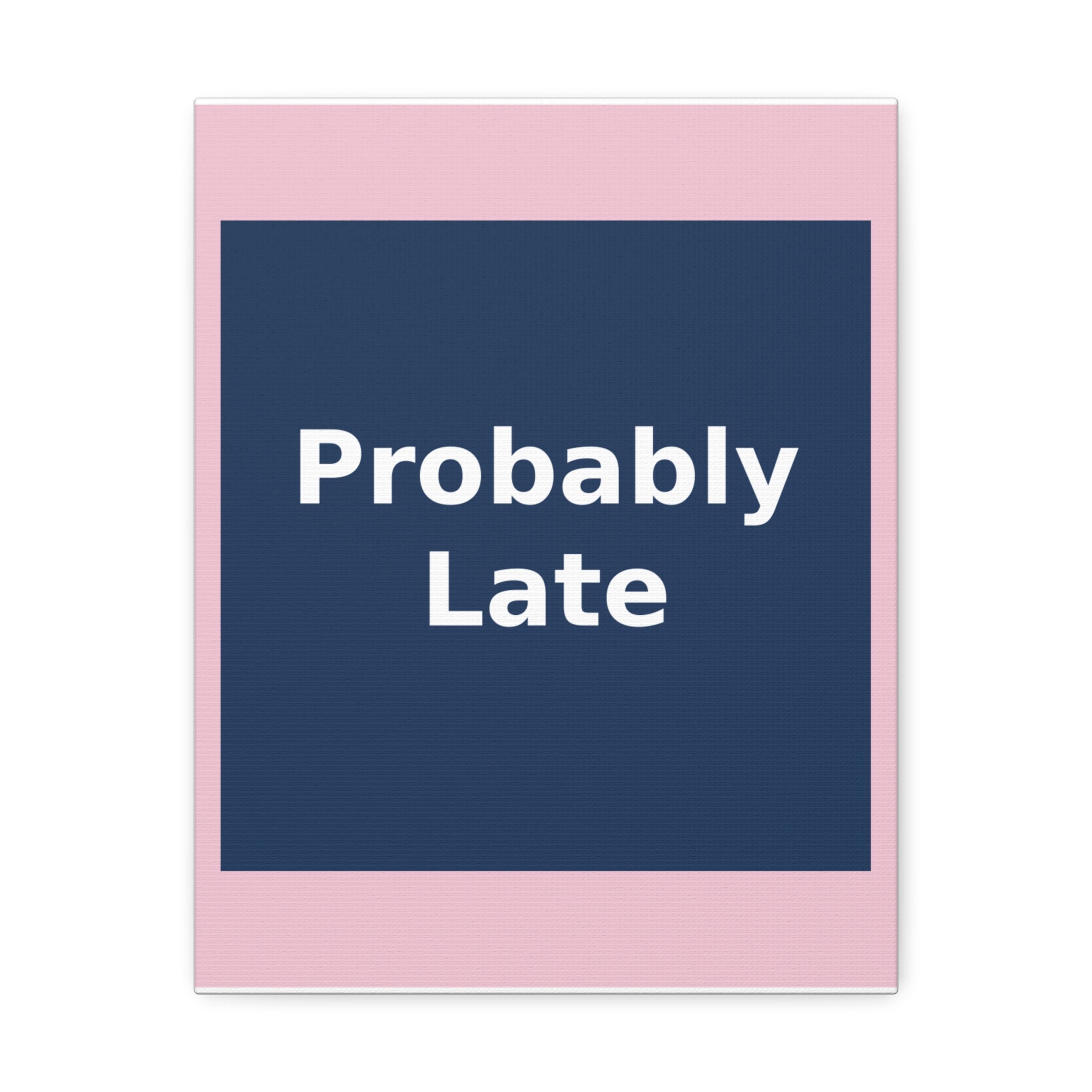 "Probably Late" Black Cat Canvas | College Girl Gift | Fashion | KayKay Classics