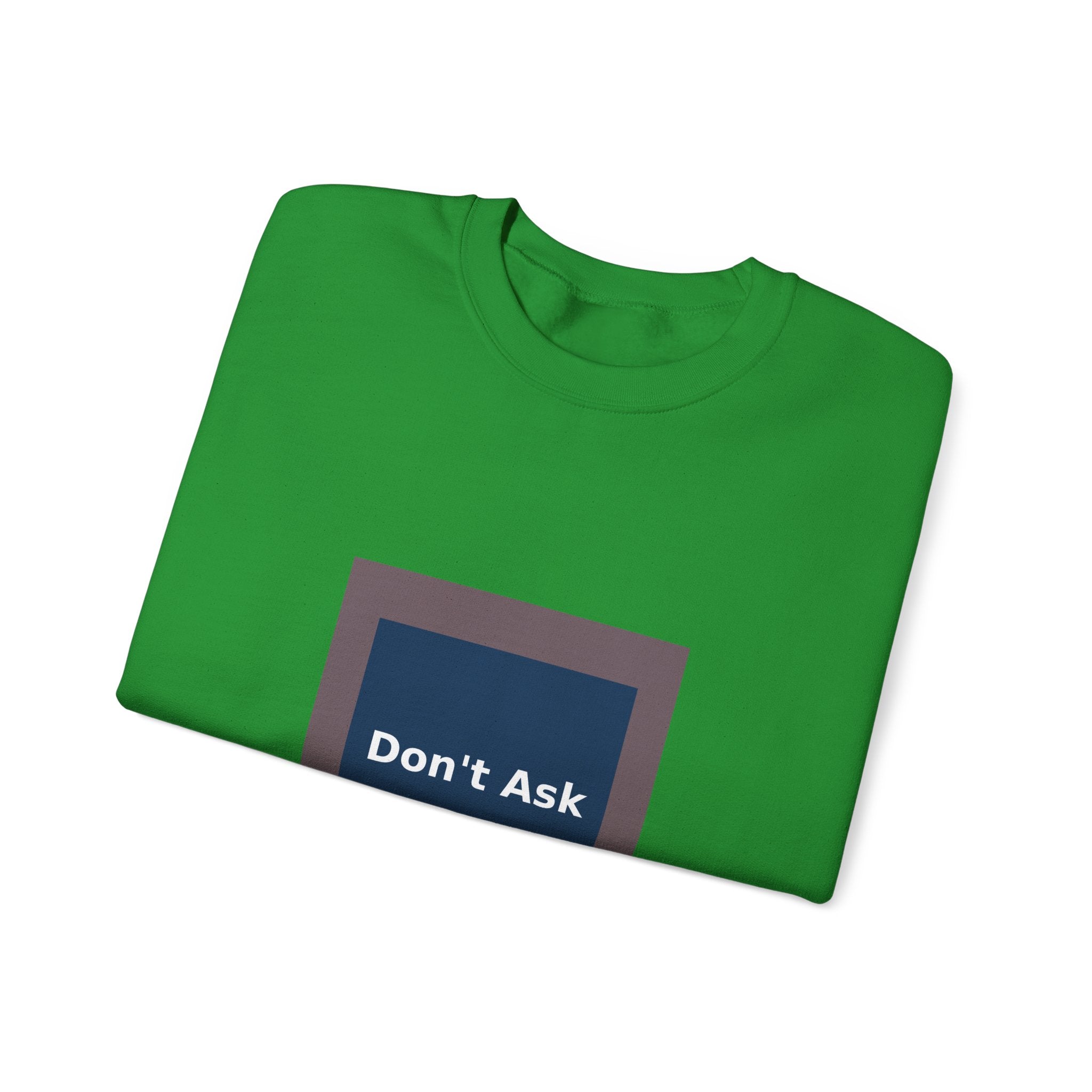 Don't Ask - KayKay Crewneck