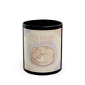 ITS OKAY TO REST Cat Black Mug 11oz