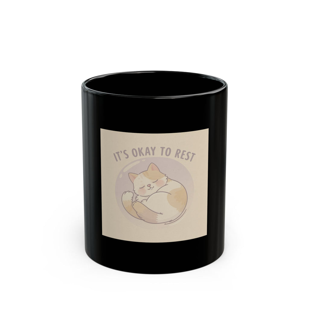 ITS OKAY TO REST Black Mug 11oz