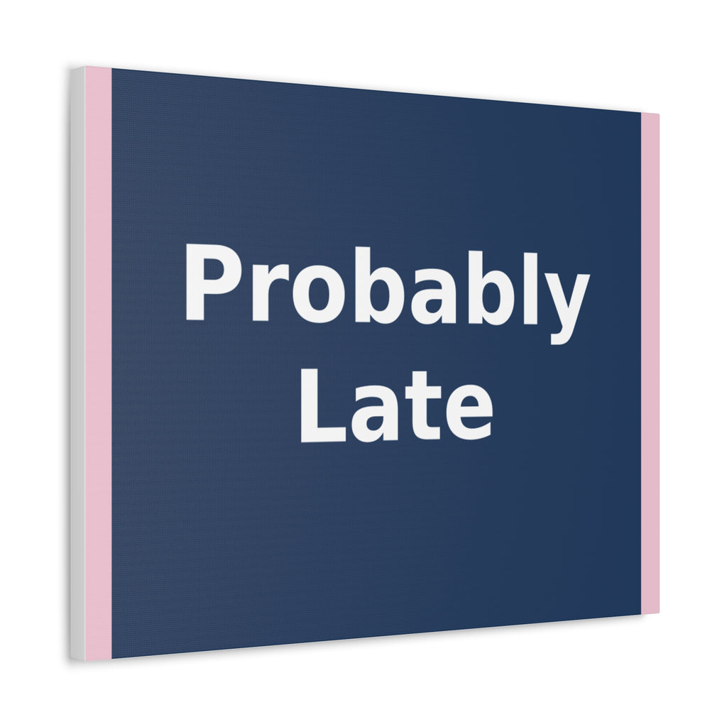 "Probably Late" Black Cat Canvas | College Girl Gift | Fashion | KayKay Classics