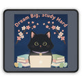Black Cat Mouse Pad – Dream Big Study Hard