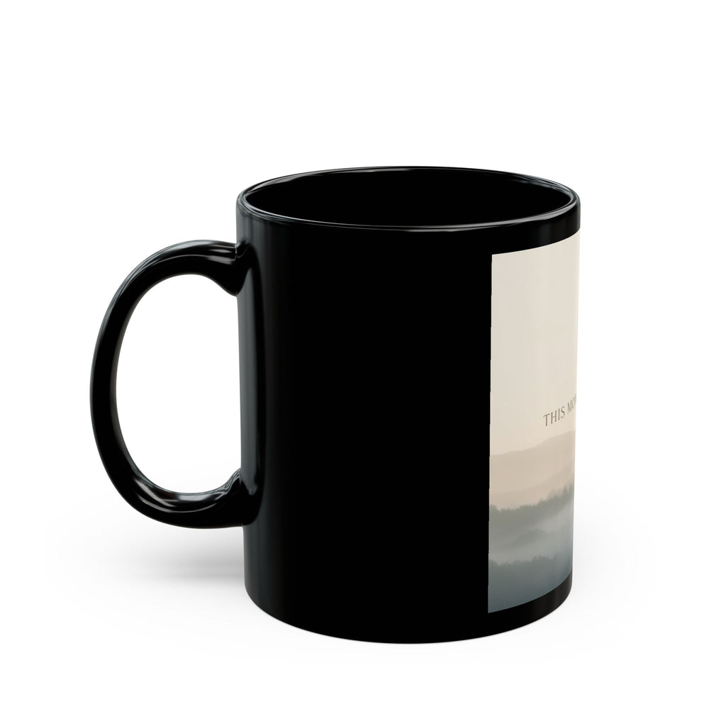 THIS MOMENT WILL PASS Black Mug