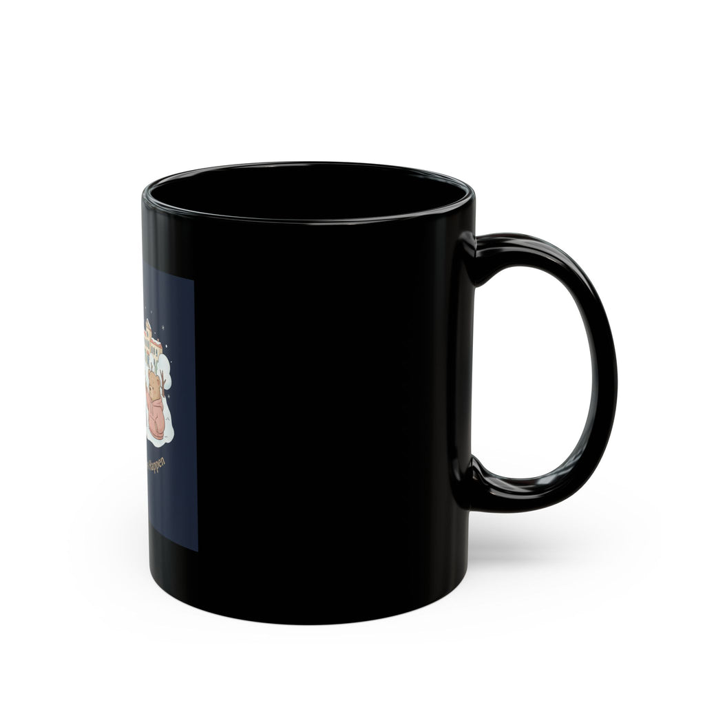 Making My Dreams Happen Bear Black Mug 11oz