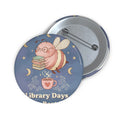 Bee Pin Button – Library Days Are the Best Days