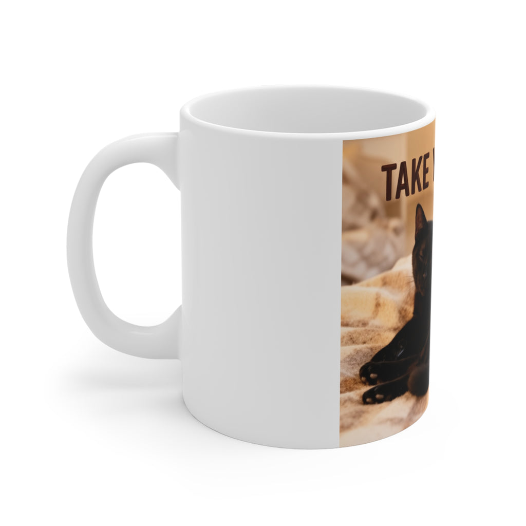 TAKE YOUR TIME Cat Mug 11oz