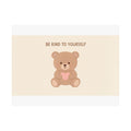 BE KIND TO YOURSELF Bear Poster