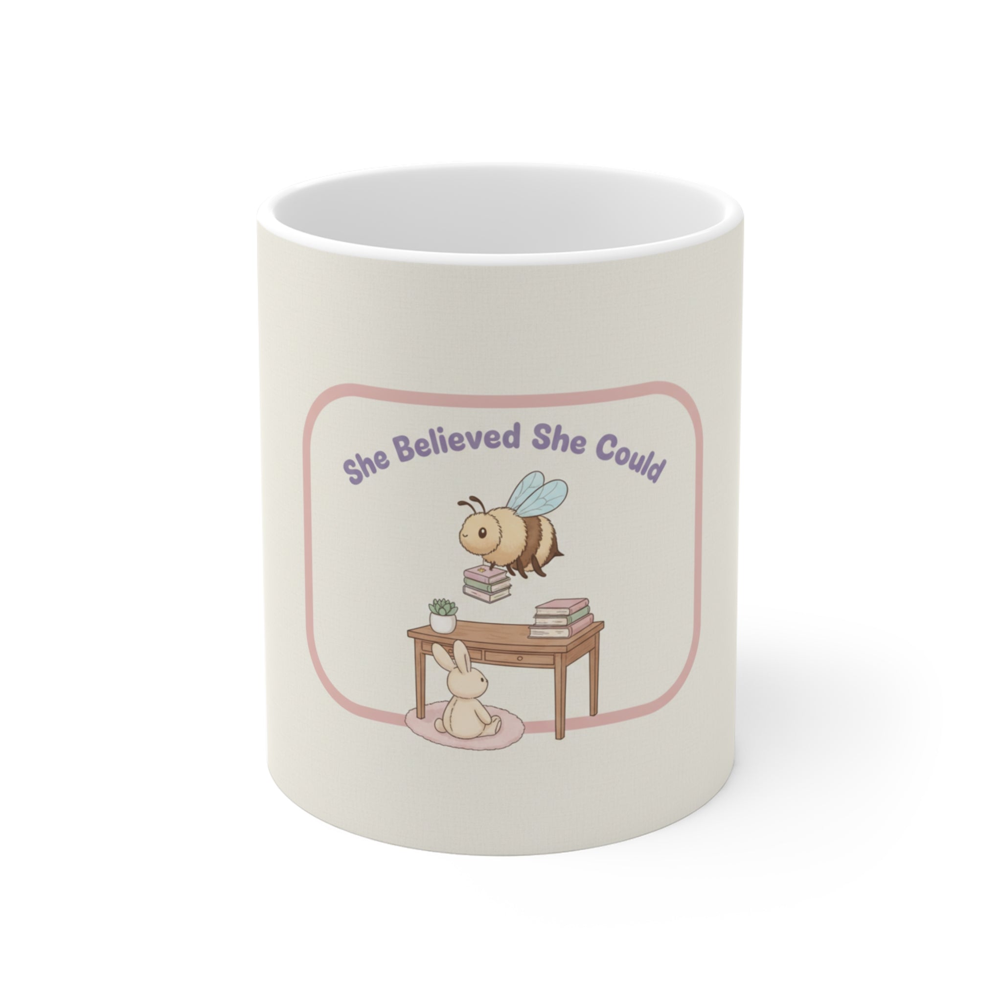 She Believed She Could Bee and bunny Mug 11oz