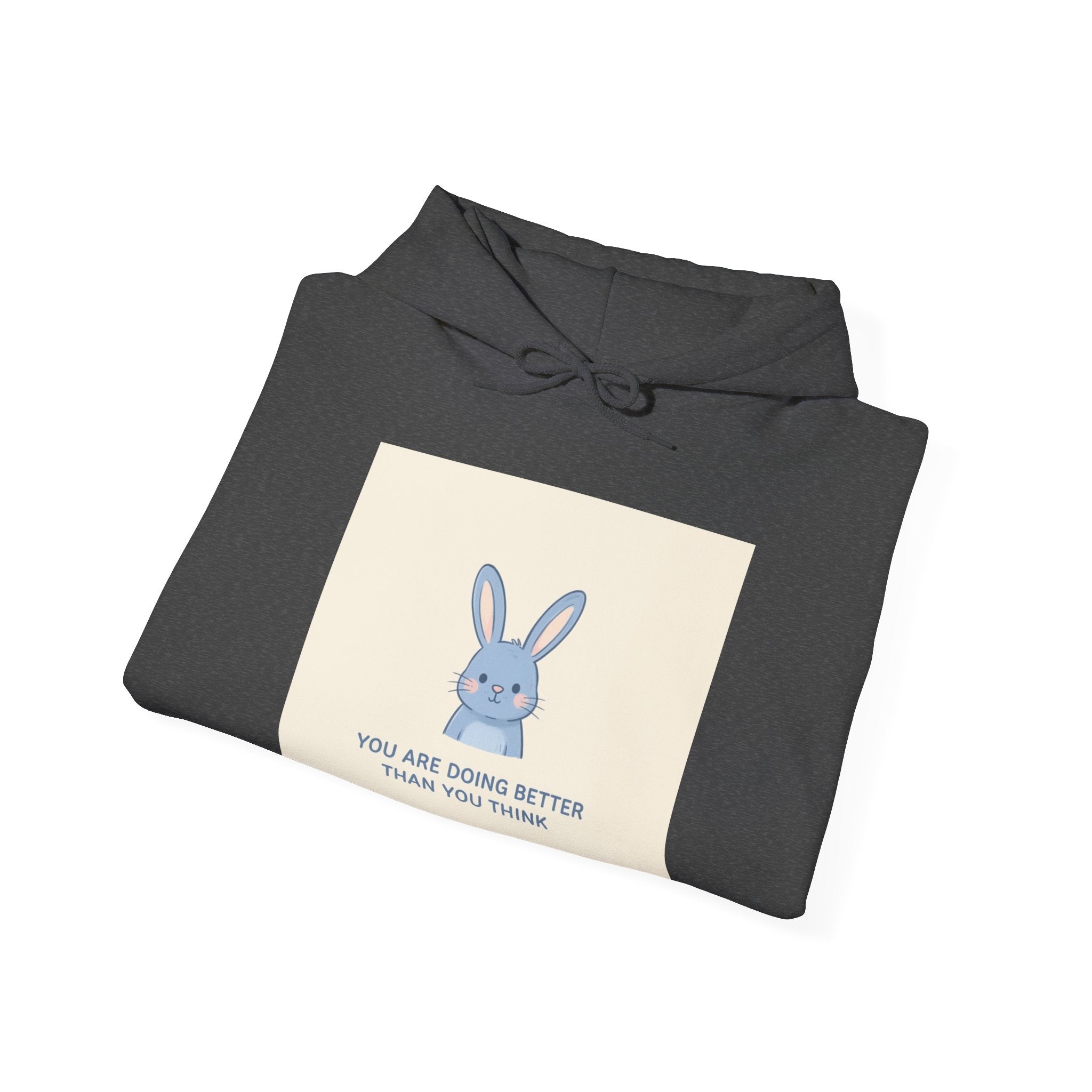 YOU ARE DOING BETTER THAN YOU THINK Rabbit Hoodie