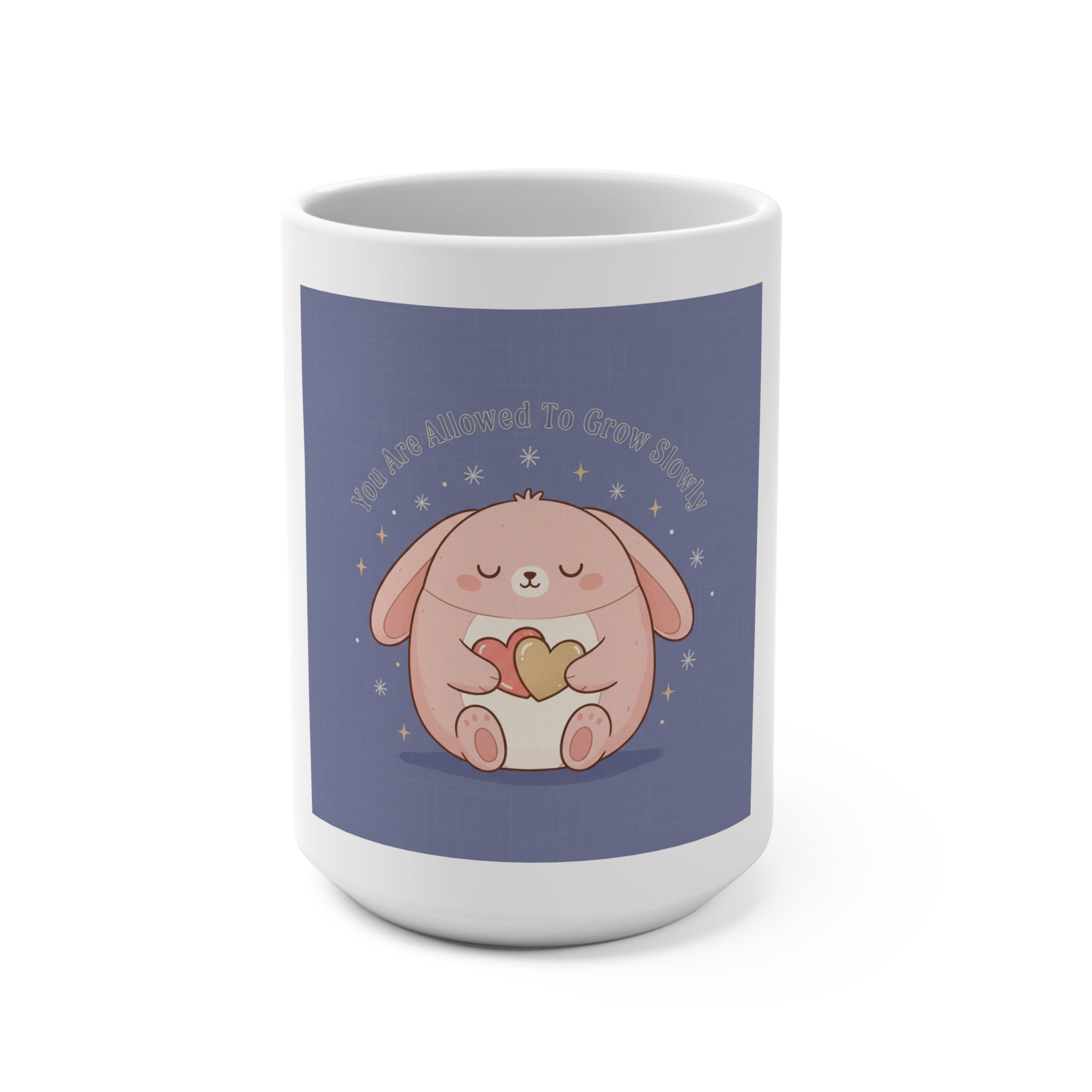 Bunny Mug 15oz – You Are Allowed to Grow Slowly