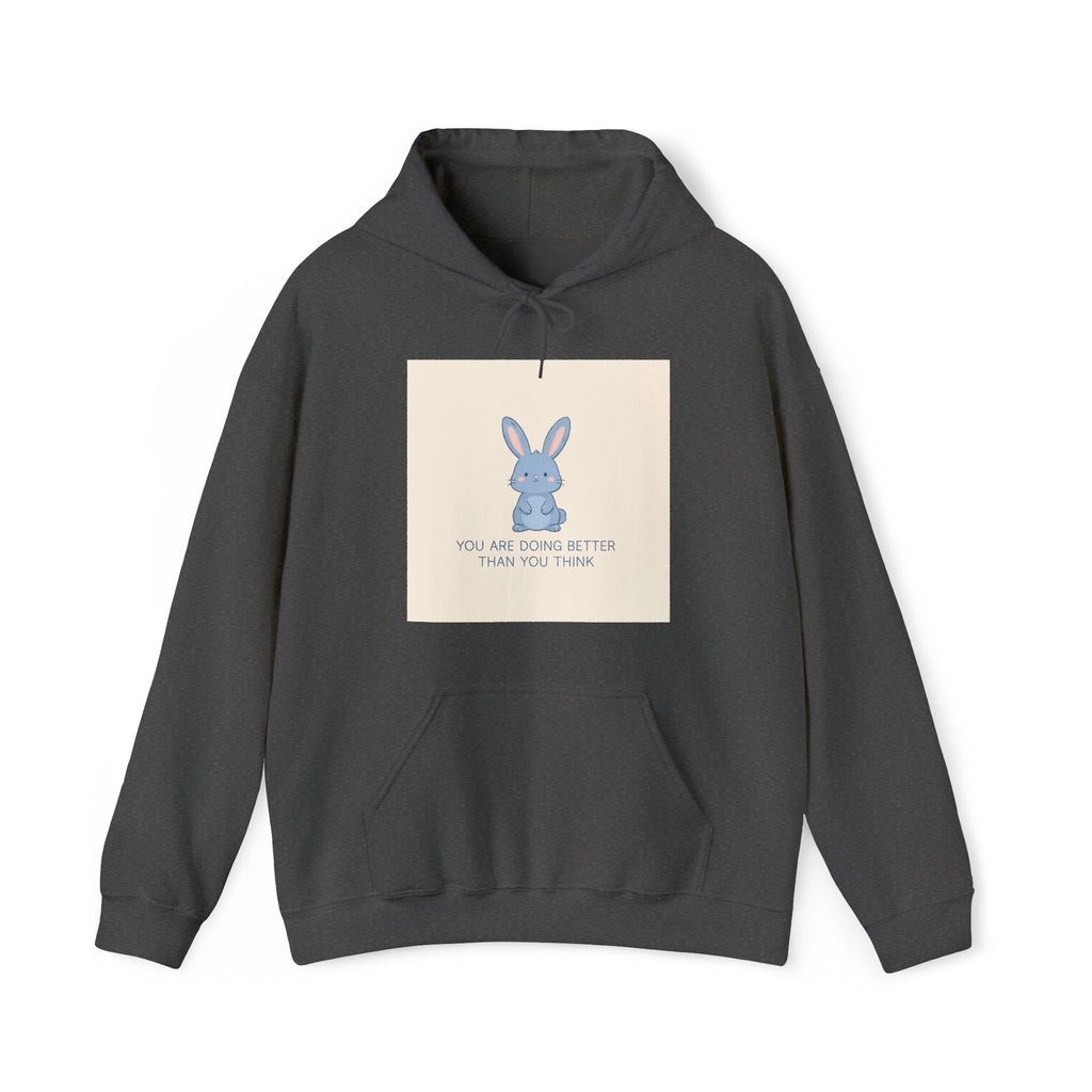 YOU ARE DOING BETTER THAN YOU THINK Hoodie