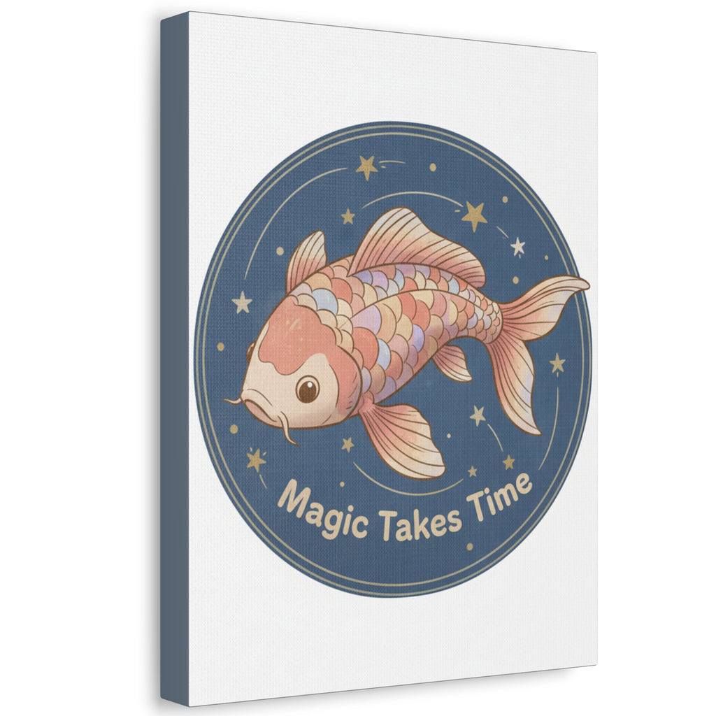 Magic Takes Time Canvas