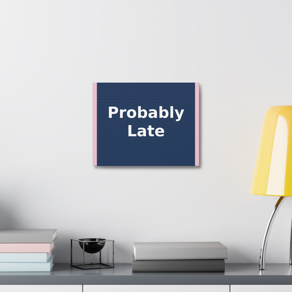 "Probably Late" Black Cat Canvas | College Girl Gift | Fashion | KayKay Classics