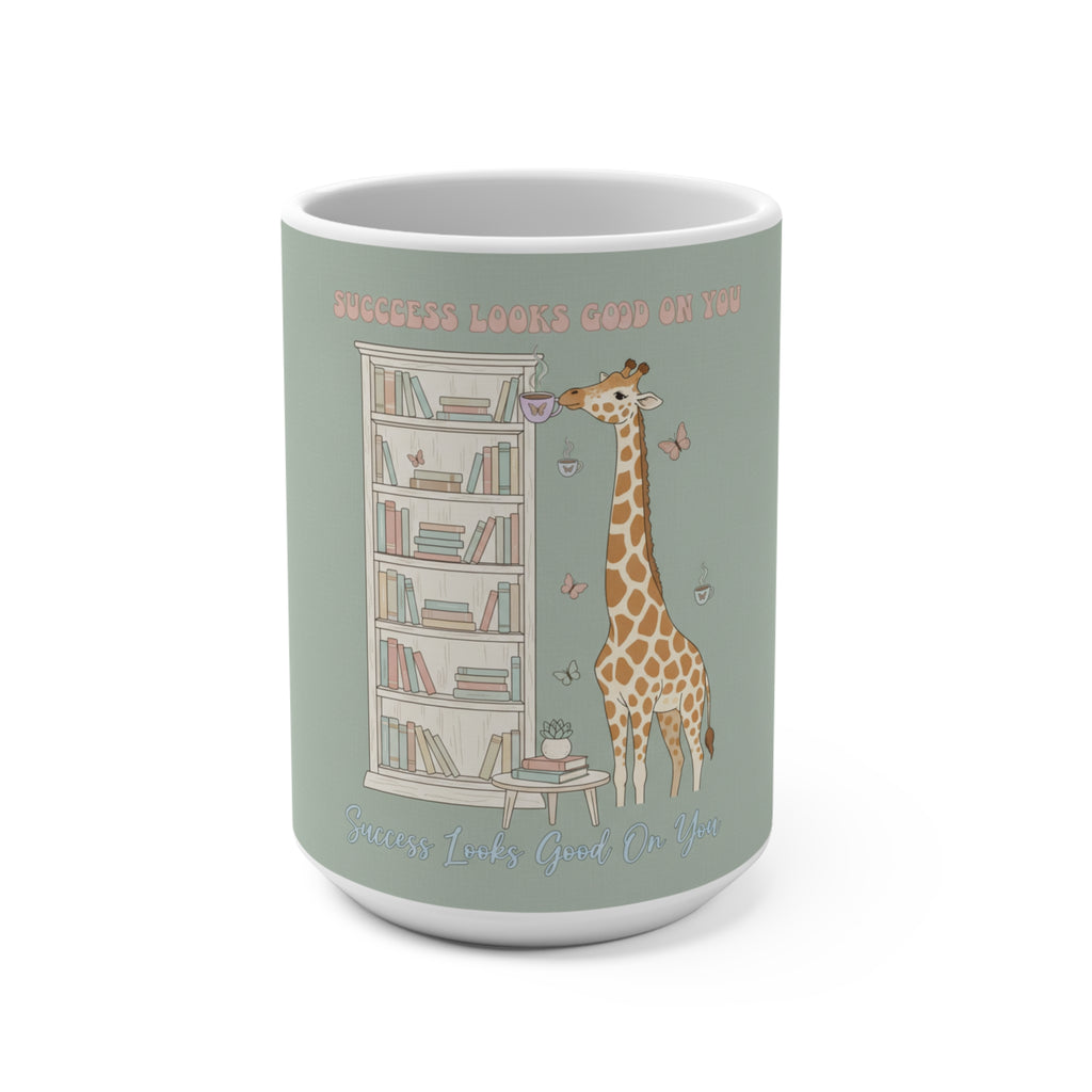 SUCCESS LOOKS GOOD ON YOU Giraffe Mug 15oz