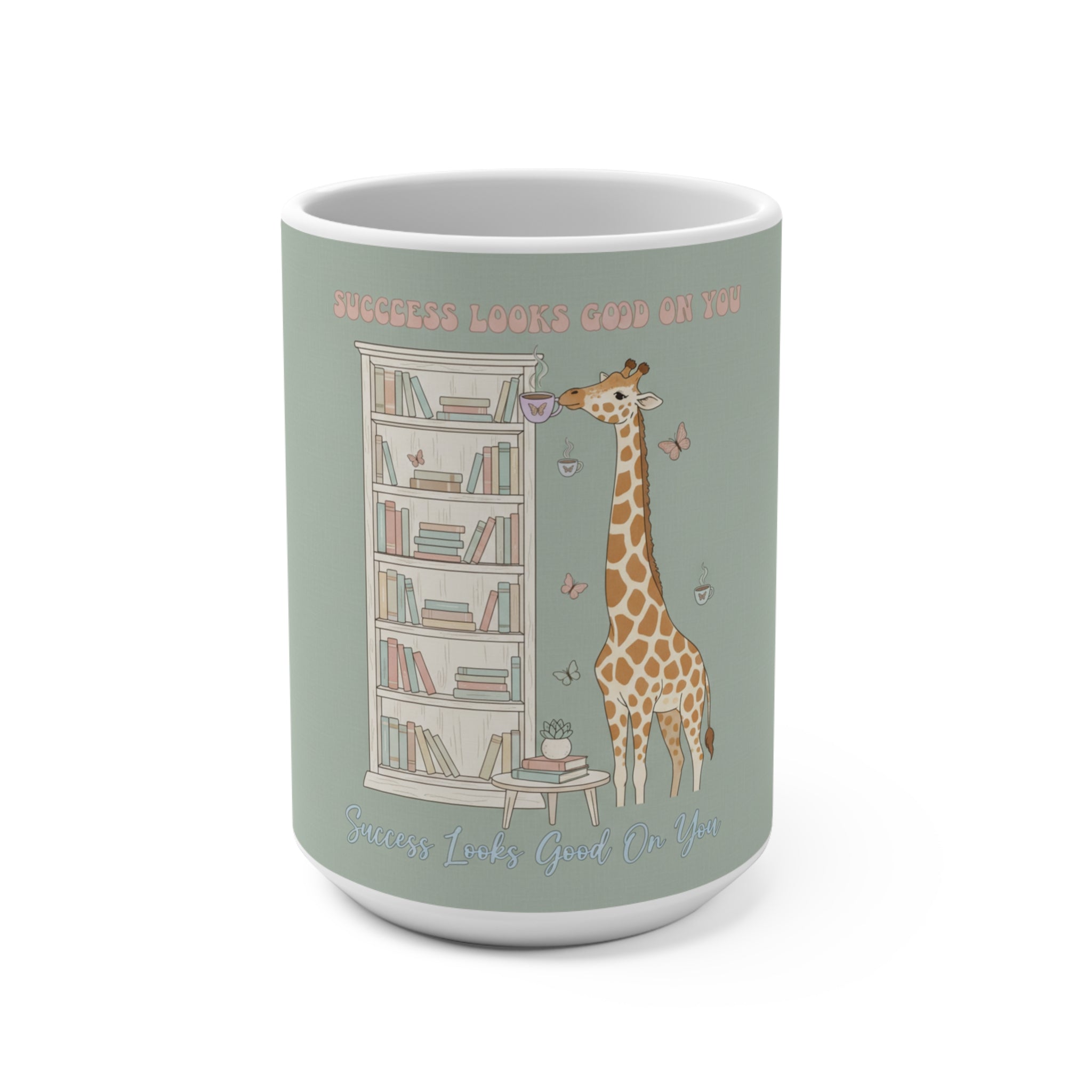 SUCCESS LOOKS GOOD ON YOU Giraffe Mug 15oz