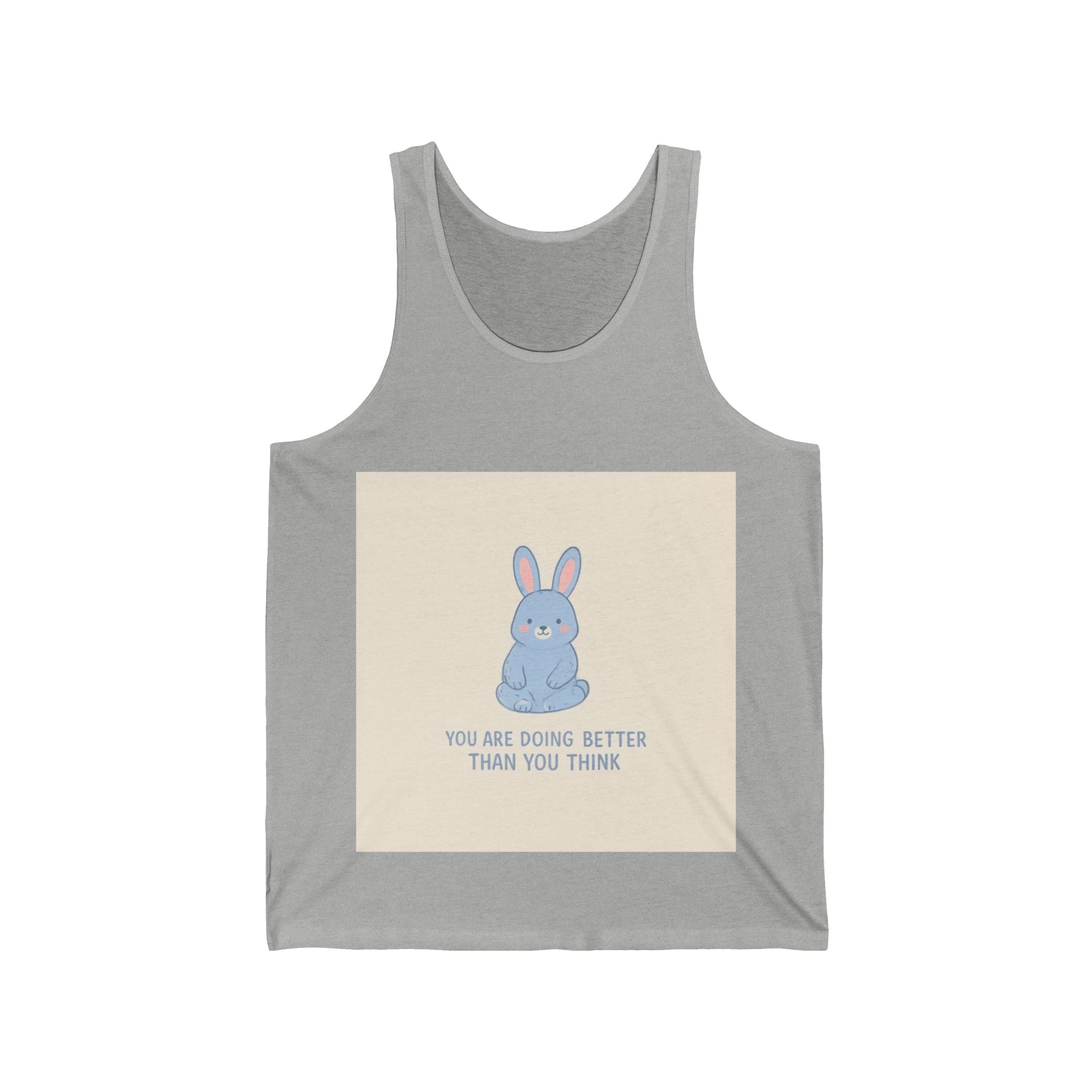 YOU ARE DOING BETTER THAN YOU THINK Rabbit Tank Top