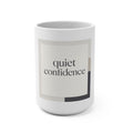 quiet confidence Mug 15oz