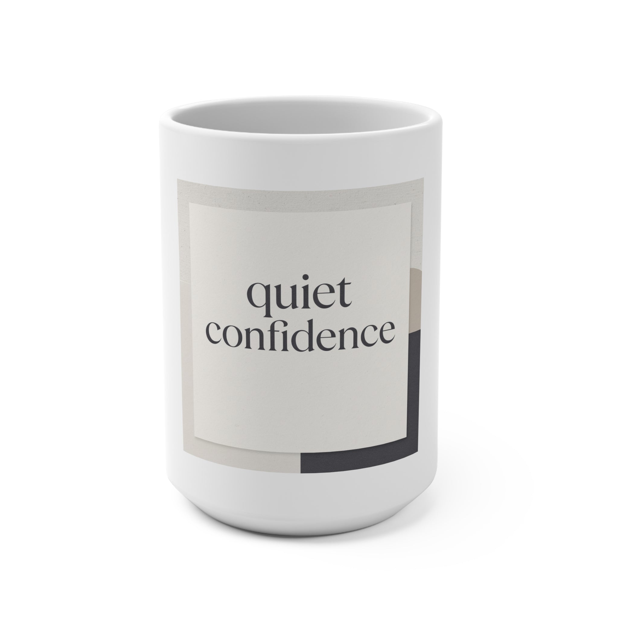 quiet confidence Mug 15oz