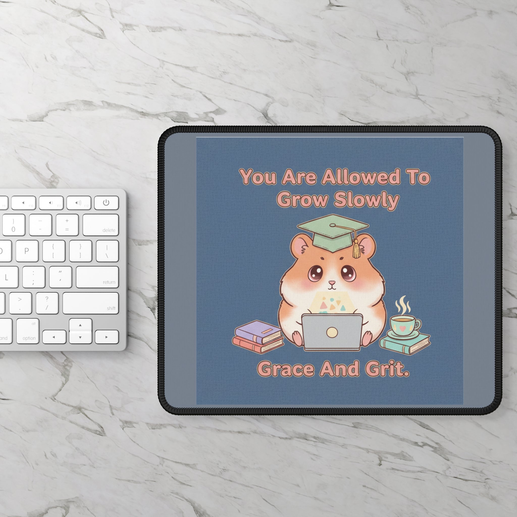 Hamster With Laptop Mouse Pad – You Are Allowed to Grow Slowly Grace and