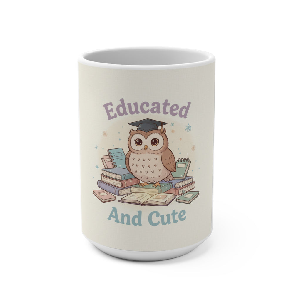 Educated And Cute Owl Mug 15oz