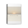 ONE DAY AT A TIME Spiral Notebook