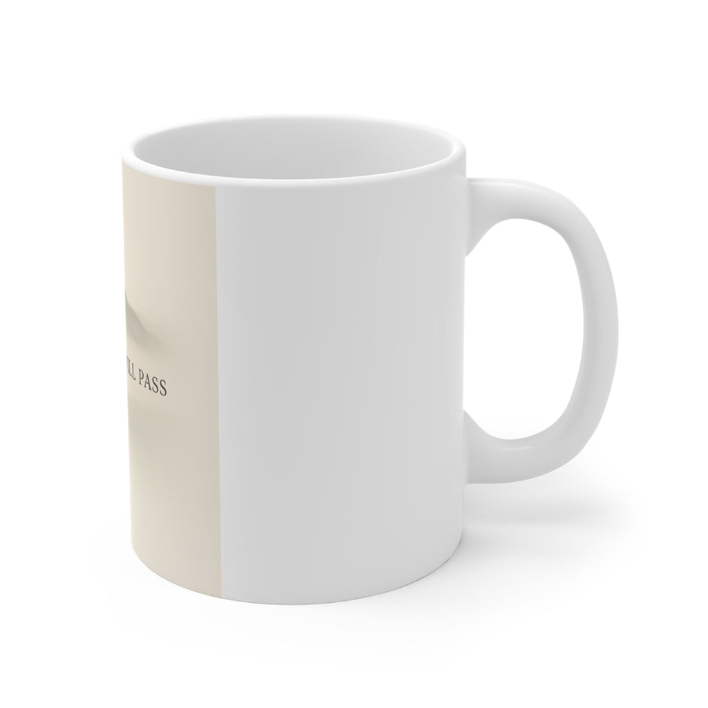 THIS MOMENT WILL PASS Mug 11oz