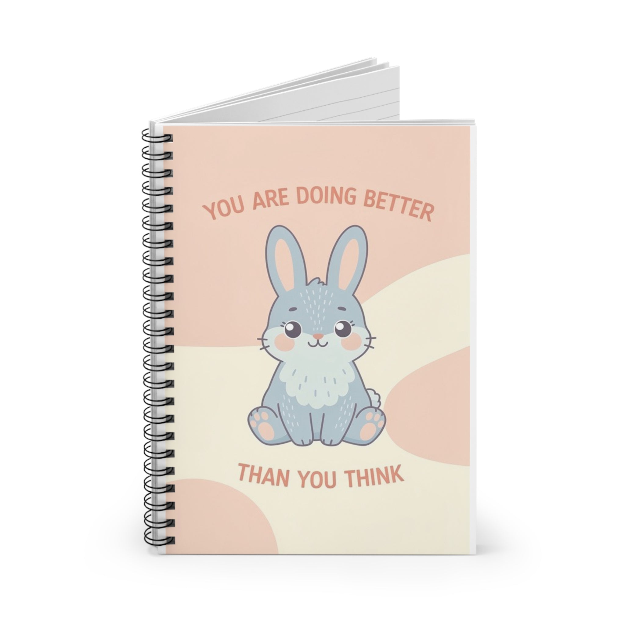 YOU ARE DOING BETTER THAN YOU THINK Rabbit Spiral Notebook