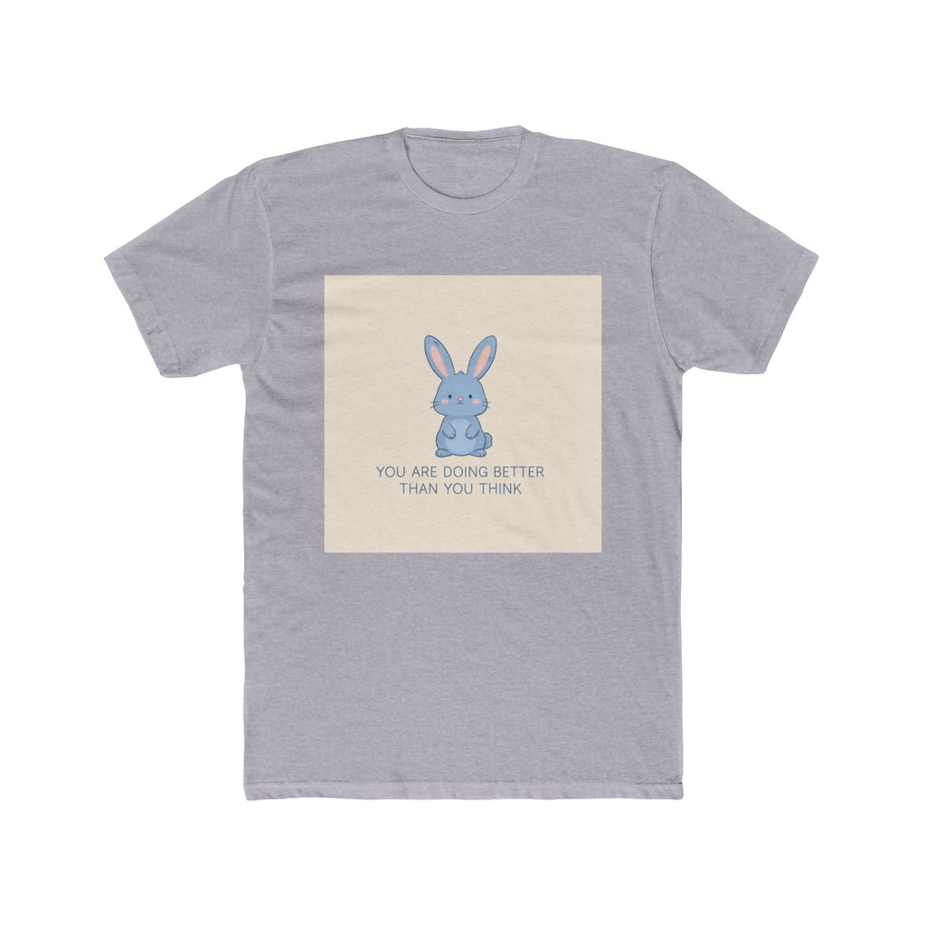 YOU ARE DOING BETTER THAN YOU THINK Unisex Tee