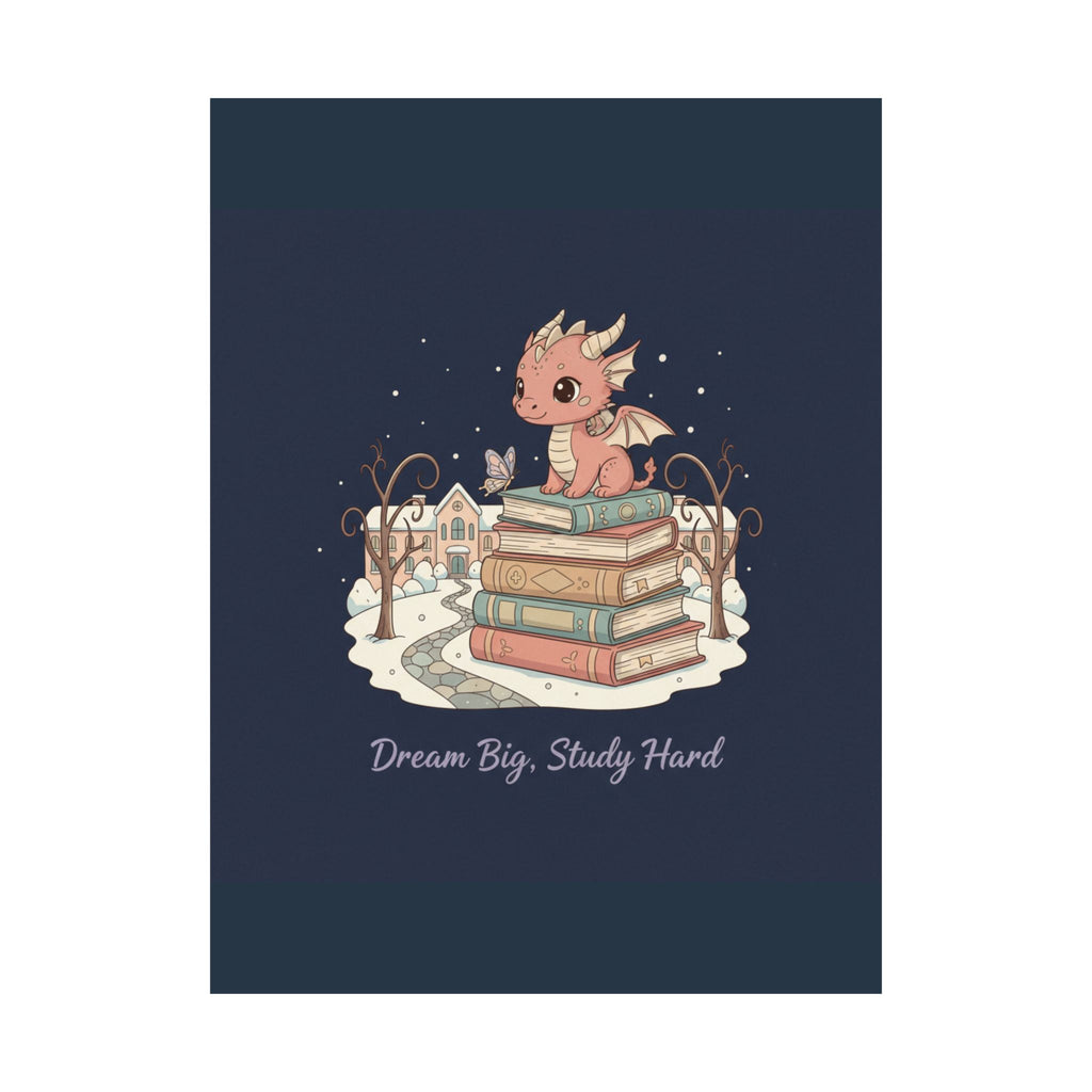 Dream Big, Study Hard Dragon Poster