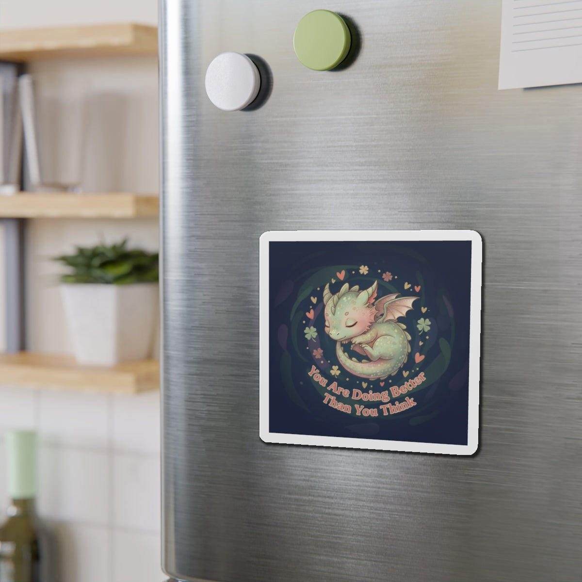Dragon Die-Cut Magnet – You Are Doing Better Than You Think