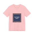 Be Right Back - KayKay Women Tee