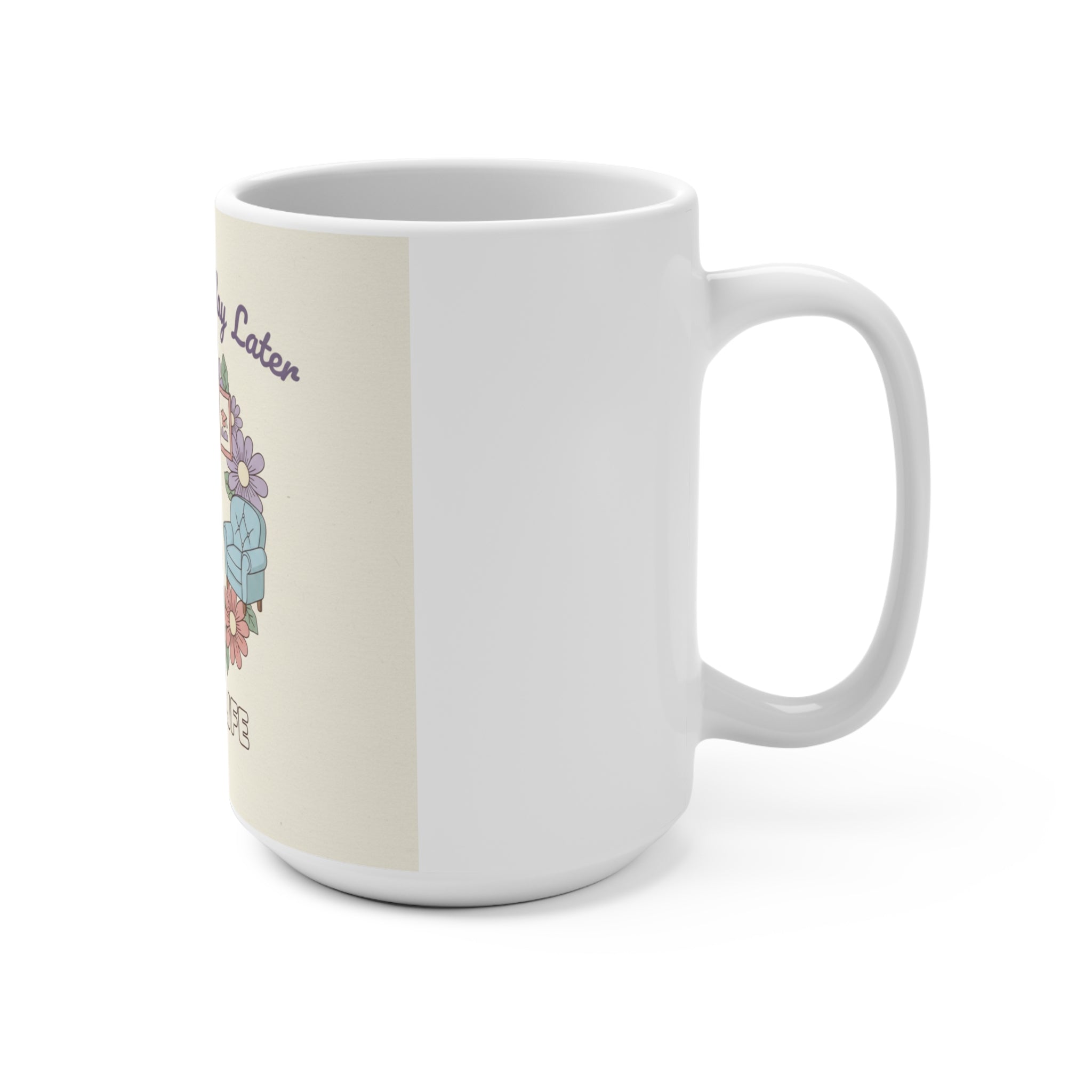 Study Now, Slay Later Mug 15oz