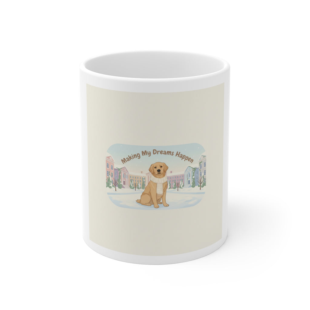 Making My Dreams Happen Dog Mug 11oz